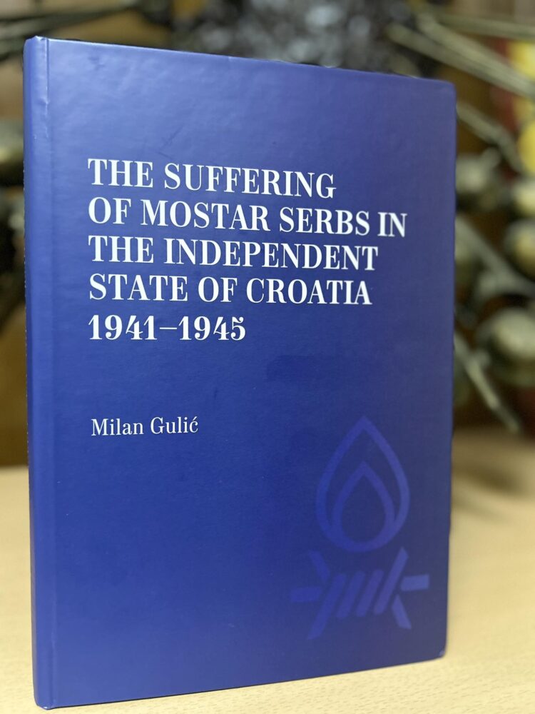 THE SUFFERING OF MOSTAR SERBS IN THE INDEPENDENT STATE OF CROATIA 1941-1945